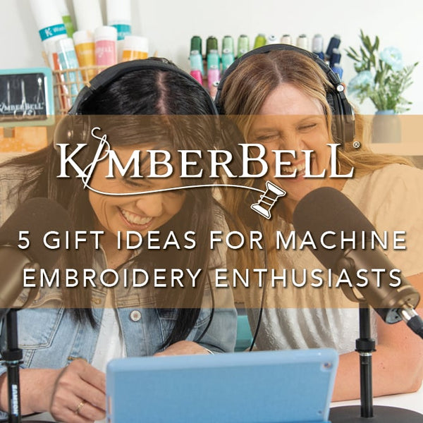 5 Gift Ideas for Machine Embroidery Enthusiasts
