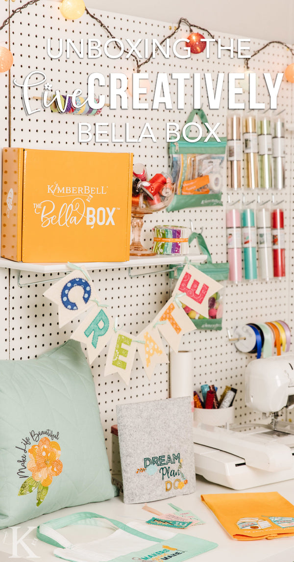 Unboxing the Live Creatively Bella Box: A Close Look at Kimberbell's Exclusive Machine Embroidery Projects, Bonus Designs, and More