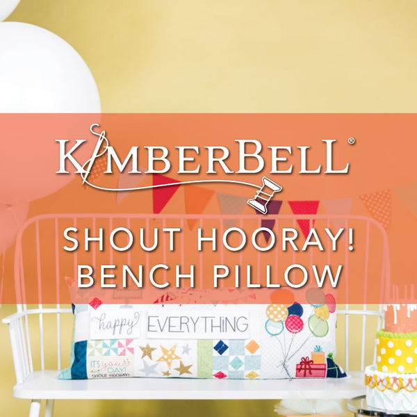 Shout Hooray! It's Kimberbell's New Bench Pillow!