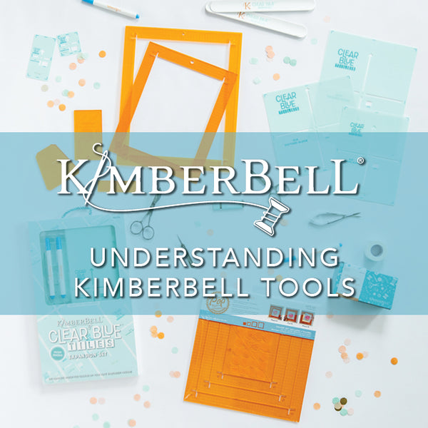 Understanding Kimberbell Tools