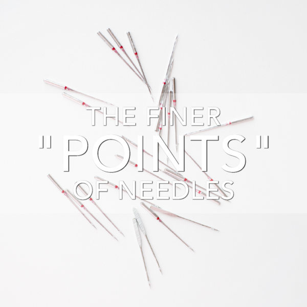 The Finer "Points" of Embroidery Machine Needles
