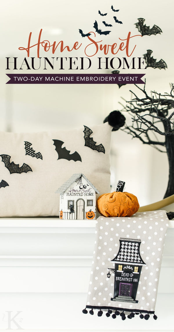 "Treat" Yourself to Home Sweet Haunted Home, Kimberbell's Fa-Boo-Lous Two-Day Machine Embroidery Event!