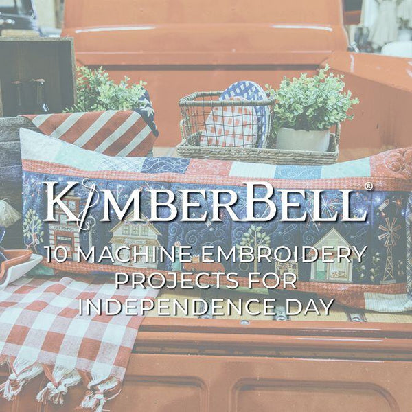 10 Machine Embroidery Projects for Independence Day (Plus FREE Pattern for a Patriotic Table Runner)!