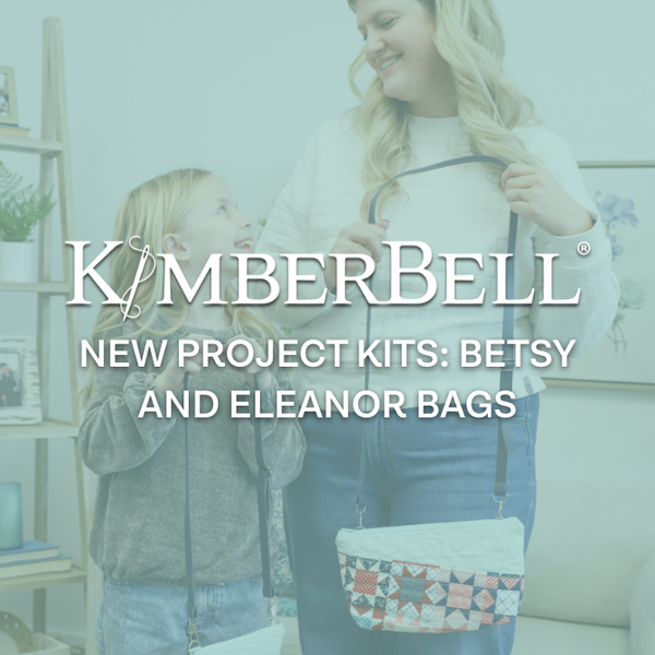 New Project Kits: Betsy and Eleanor Bags