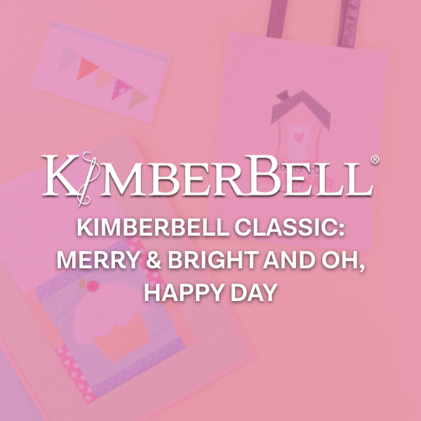 Kimberbell Classic: Merry & Bright and Oh, Happy Day