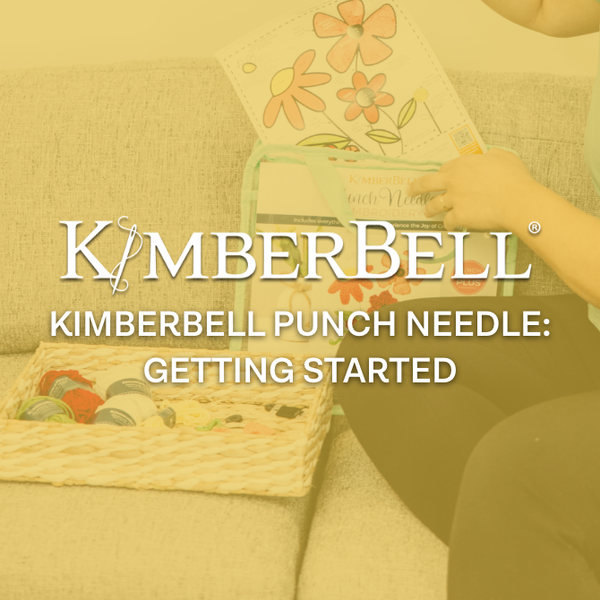 Kimberbell Punch Needle: Getting Started