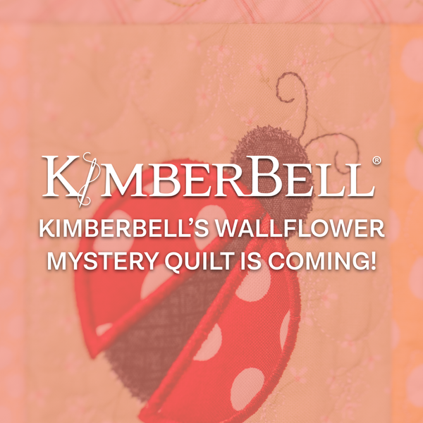 Kimberbell's Wallflower Mystery Quilt is Coming!