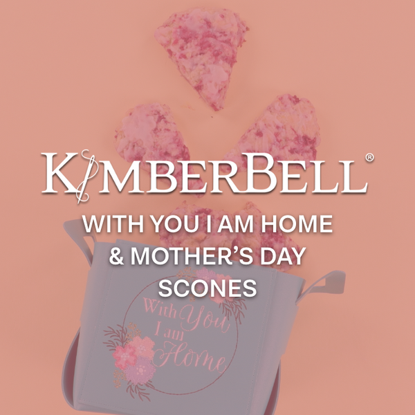 With You I Am Home & Mother's Day Scones