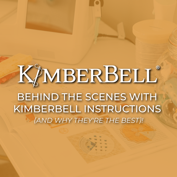 Behind the Scenes with Kimberbell Instructions (and Why They're the Best)!