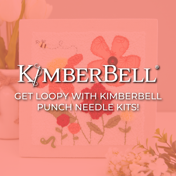 Get Loopy with Kimberbell Punch Needle Kits!