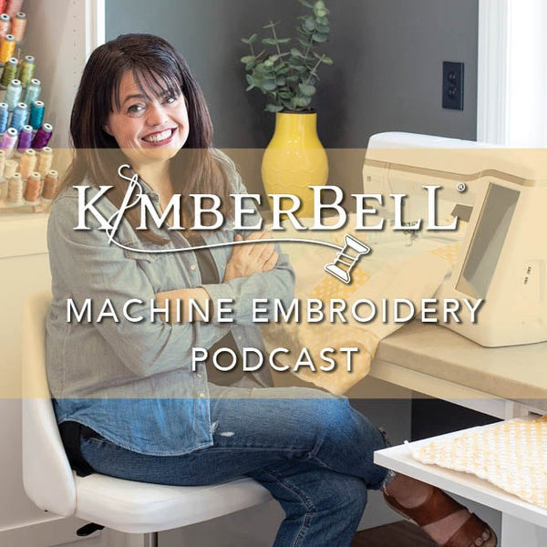 Don't Miss the Kimberbell Podcast!