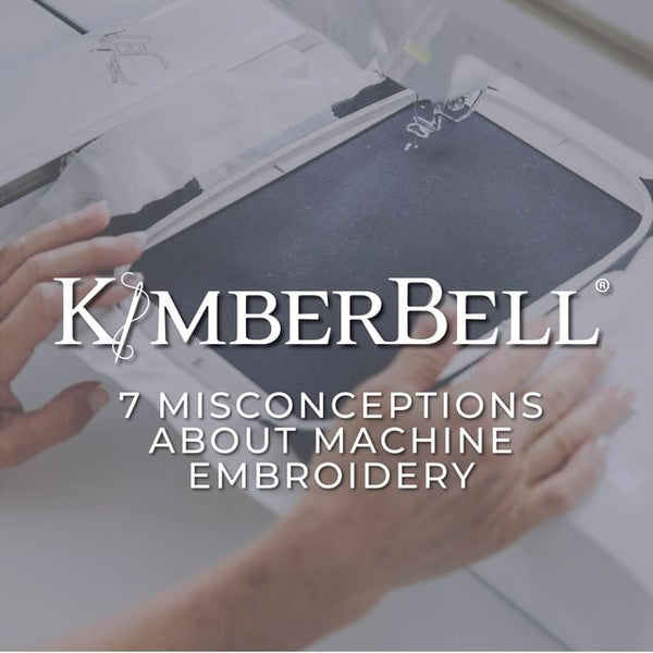 7 Misconceptions About Machine Embroidery