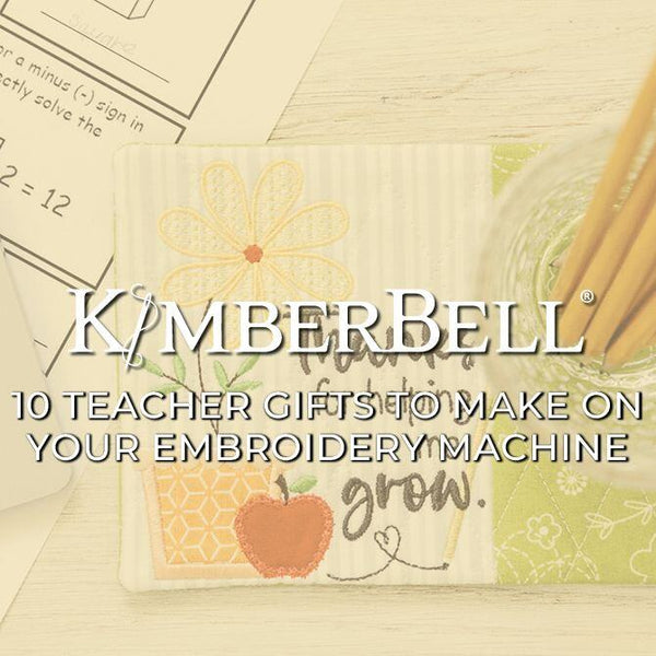 10 Teacher Gifts to Make on Your Embroidery Machine (Plus a Graduation Gift, Too)
