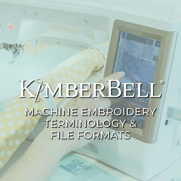 Machine Embroidery Terminology & File Formats