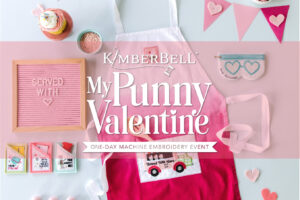 Fall in Love with My Punny Valentine, Kimberbell’s One-Day Machine Embroidery Event!
